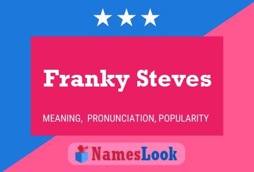 Franky Steves Name Poster