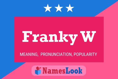 Franky W Name Poster