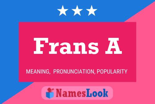 Frans A Name Poster