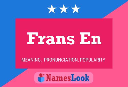 Frans En Name Poster