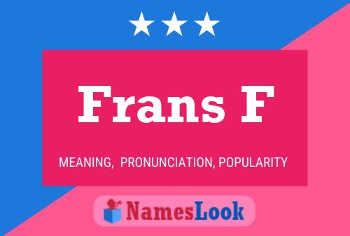 Frans F Name Poster