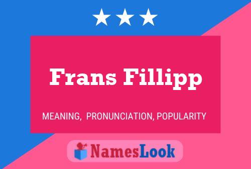 Frans Fillipp Name Poster