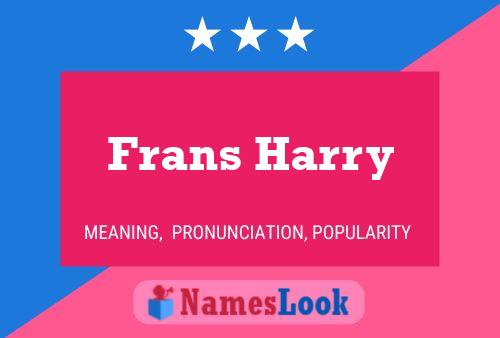 Frans Harry Name Poster