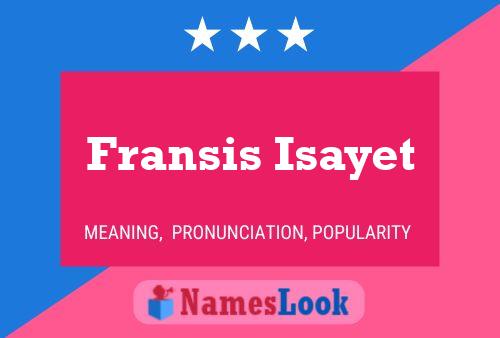 Fransis Isayet Name Poster