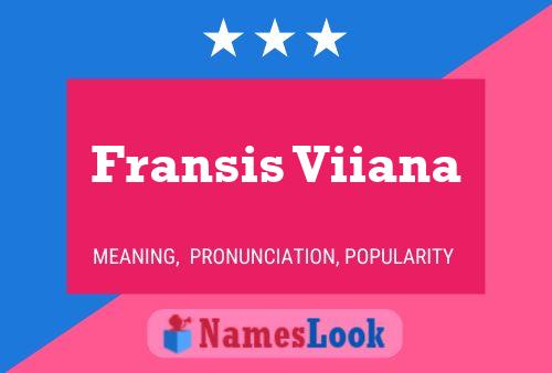 Fransis Viiana Name Poster