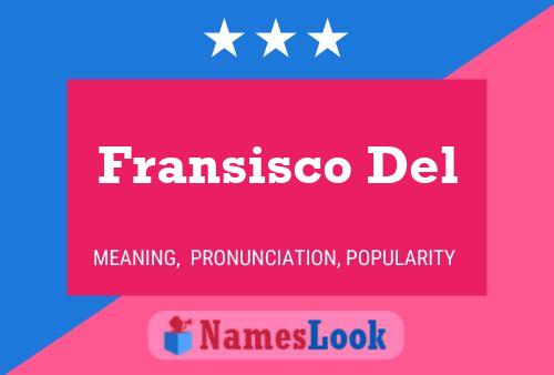 Fransisco Del Name Poster