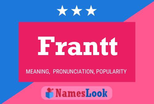 Frantt Name Poster