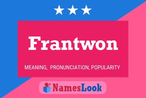 Frantwon Name Poster