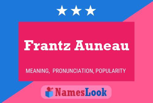 Frantz Auneau Name Poster