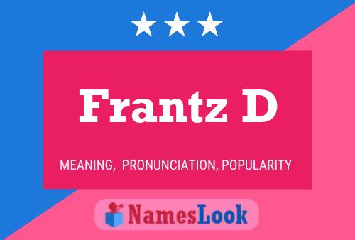 Frantz D Name Poster