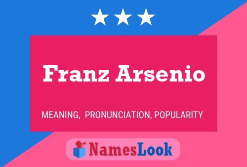 Franz Arsenio Name Poster