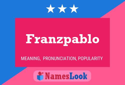 Franzpablo Name Poster