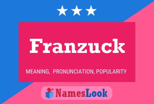 Franzuck Name Poster