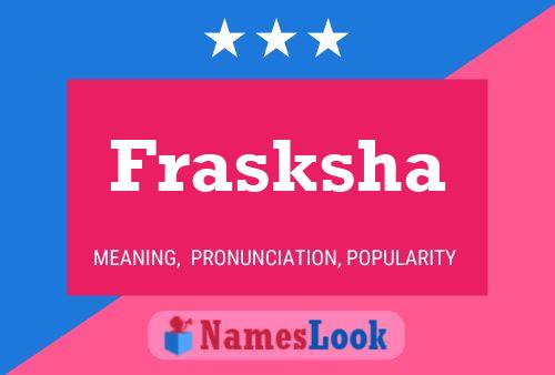 Frasksha Name Poster