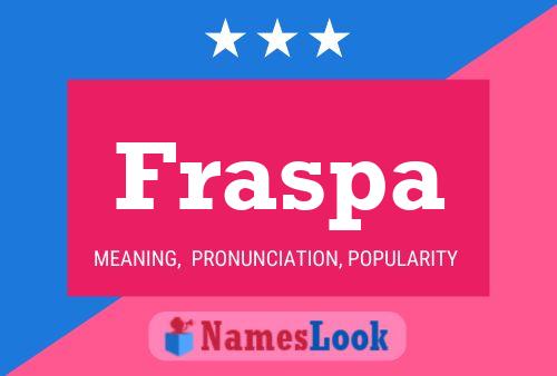 Fraspa Name Poster