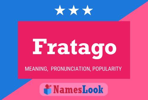 Fratago Name Poster