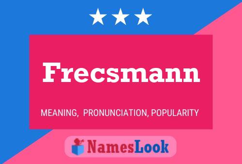 Frecsmann Name Poster