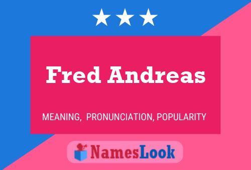 Fred Andreas Name Poster