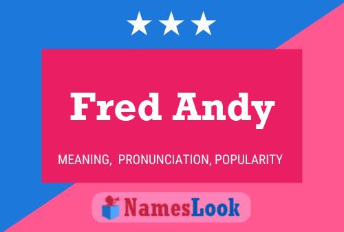 Fred Andy Name Poster