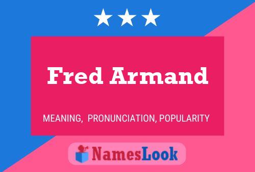 Fred Armand Name Poster