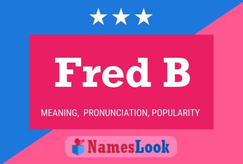 Fred B Name Poster