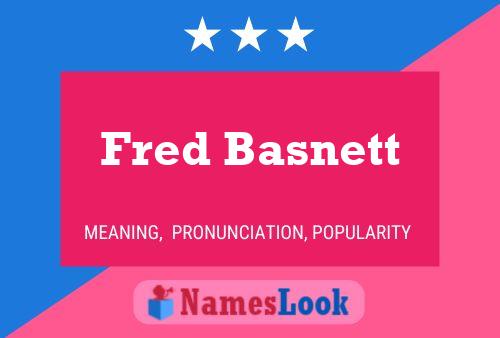 Fred Basnett Name Poster