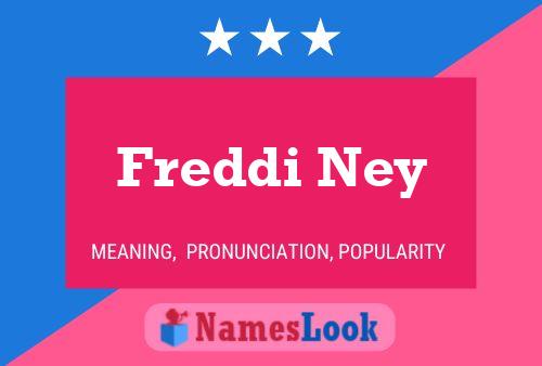 Freddi Ney Name Poster