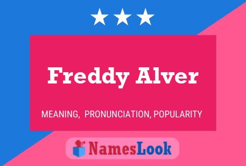 Freddy Alver Name Poster