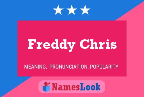 Freddy Chris Name Poster