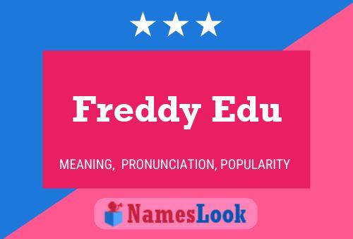 Freddy Edu Name Poster