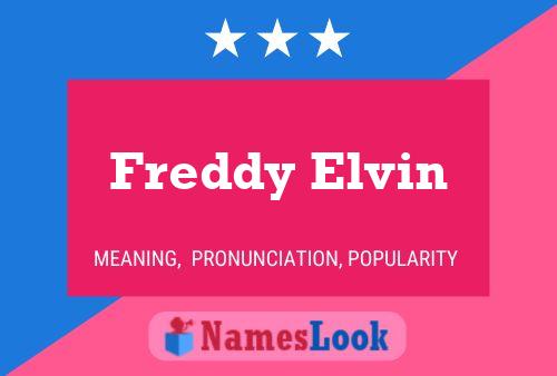 Freddy Elvin Name Poster