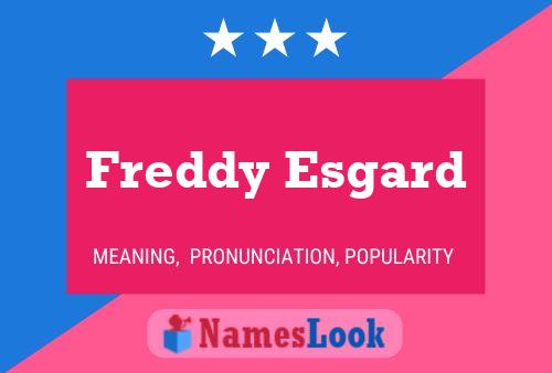 Freddy Esgard Name Poster