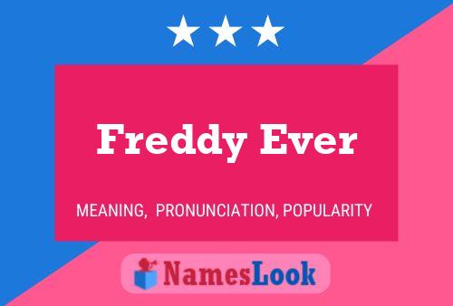 Freddy Ever Name Poster