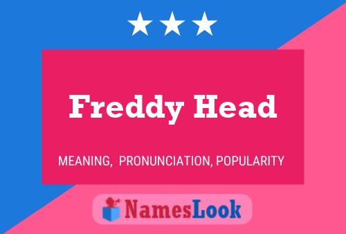 Freddy Head Name Poster