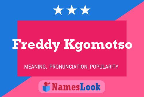 Freddy Kgomotso Name Poster