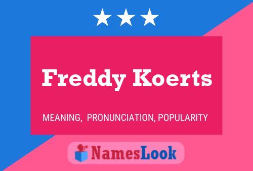 Freddy Koerts Name Poster