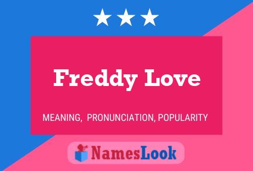 Freddy Love Name Poster