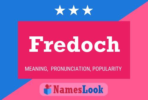 Fredoch Name Poster