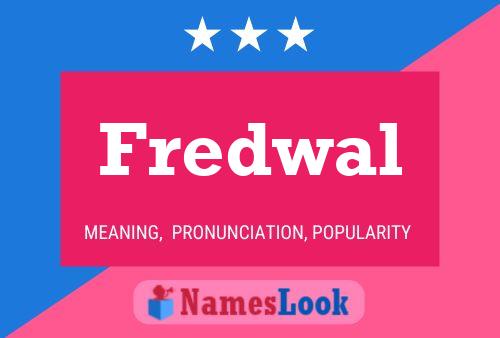 Fredwal Name Poster