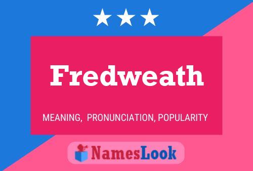 Fredweath Name Poster