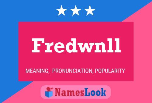 Fredwnll Name Poster