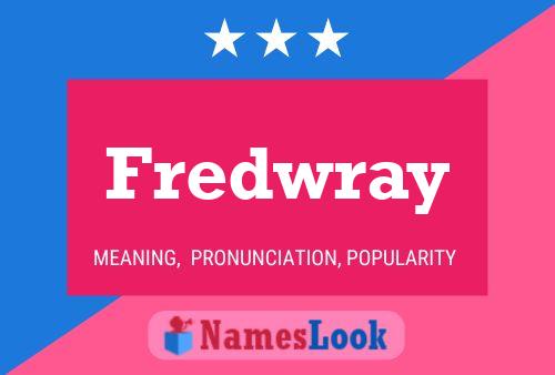 Fredwray Name Poster