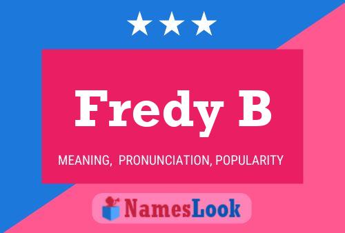 Fredy B Name Poster