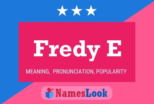 Fredy E Name Poster