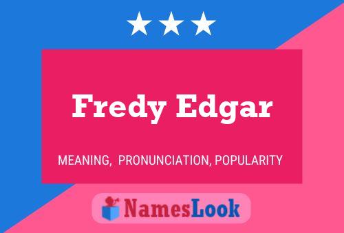 Fredy Edgar Name Poster