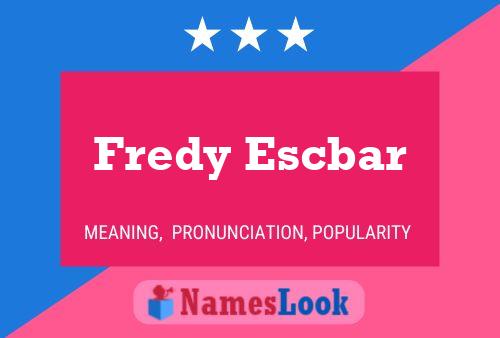 Fredy Escbar Name Poster