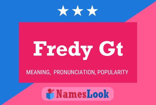 Fredy Gt Name Poster