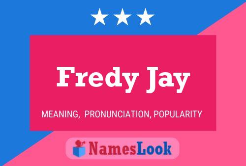 Fredy Jay Name Poster