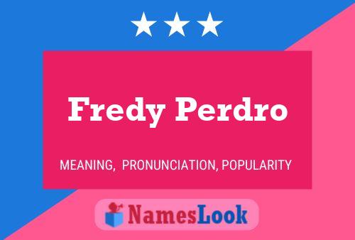 Fredy Perdro Name Poster