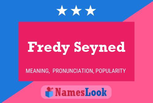 Fredy Seyned Name Poster